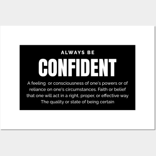 Always be Confident Posters and Art